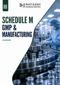 Pharmaceutical Schedule-M-GMP-and-manufacturing-Bhatt-&-Joshi-Associates